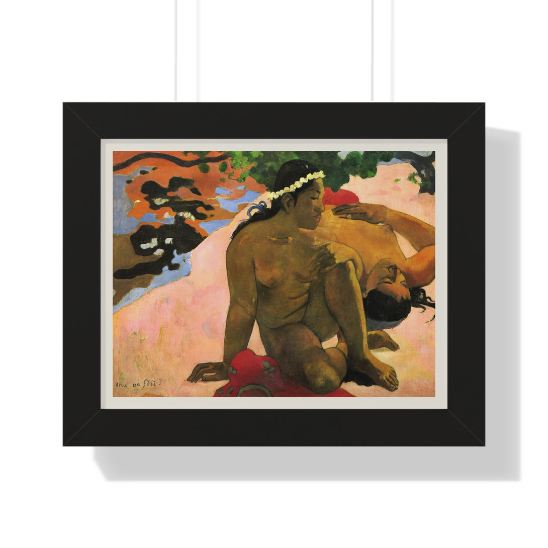 Are You Jealous? (Aha Oe Feii?) by Paul Gauguin - Framed Print - Zapista