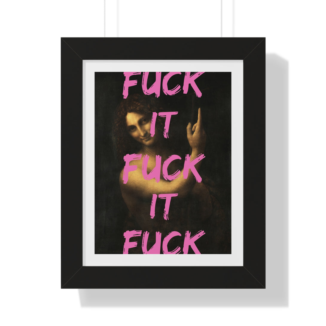 Fuck It - Framed Print - Zapista