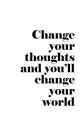 Change Your Thoughts - Art Print - Zapista