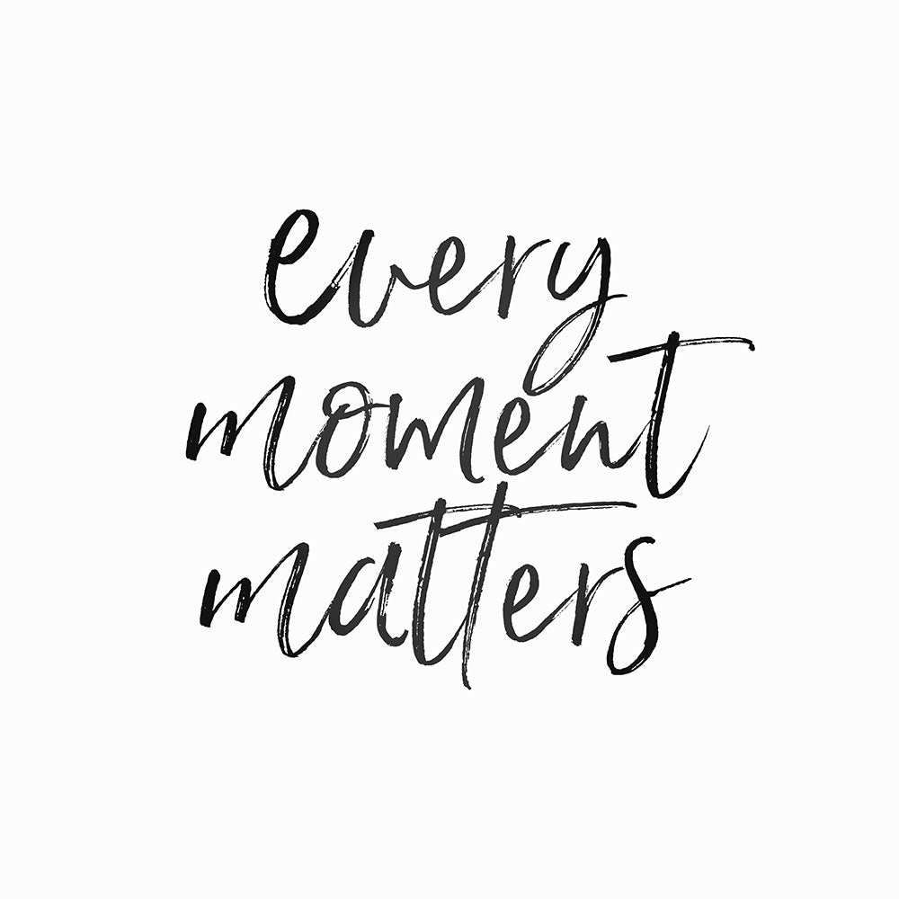 Every moment matters - Art Print - Zapista