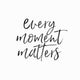Every moment matters - Art Print - Zapista