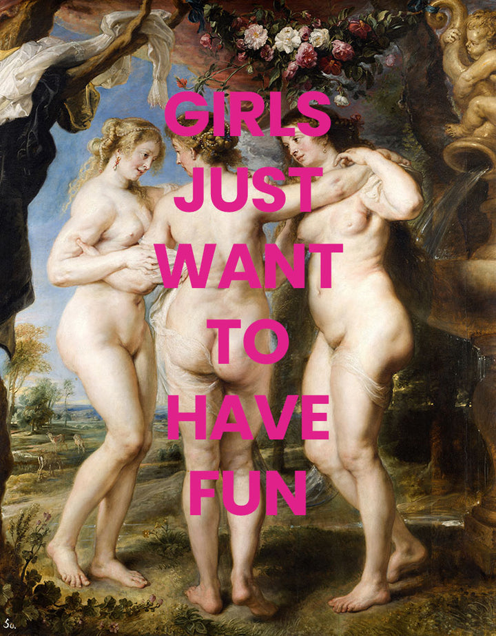 Girls Just Want to Have Fun - Art Print - Zapista