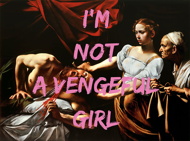 I'm Not a Vengeful Girl - Art Print - Zapista