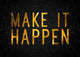 Make It Happen - Art Print - Zapista