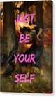 Just Be Yourself - Canvas Print