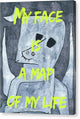 My Face is a Map of My Life - Canvas Print