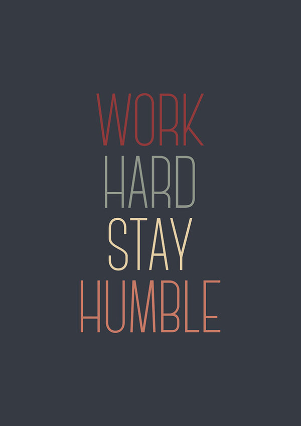Work Hard Stay Humble - Art Print - Zapista