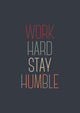 Work Hard Stay Humble - Art Print - Zapista
